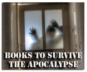 Books to Survive the Apocalypse